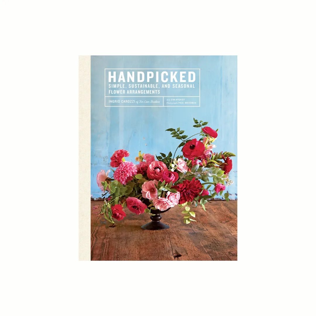Handpicked: Simple, Sustainable, Seasonal Flower Arrangement