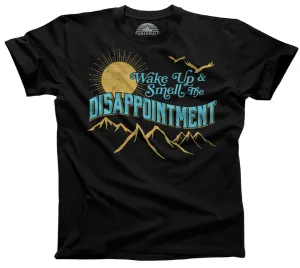 Men's Wake Up And Smell The Disappointment T-Shirt