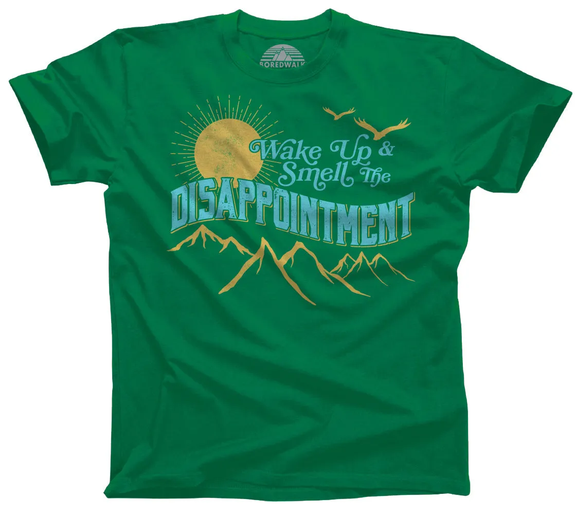 Men's Wake Up And Smell The Disappointment T-Shirt
