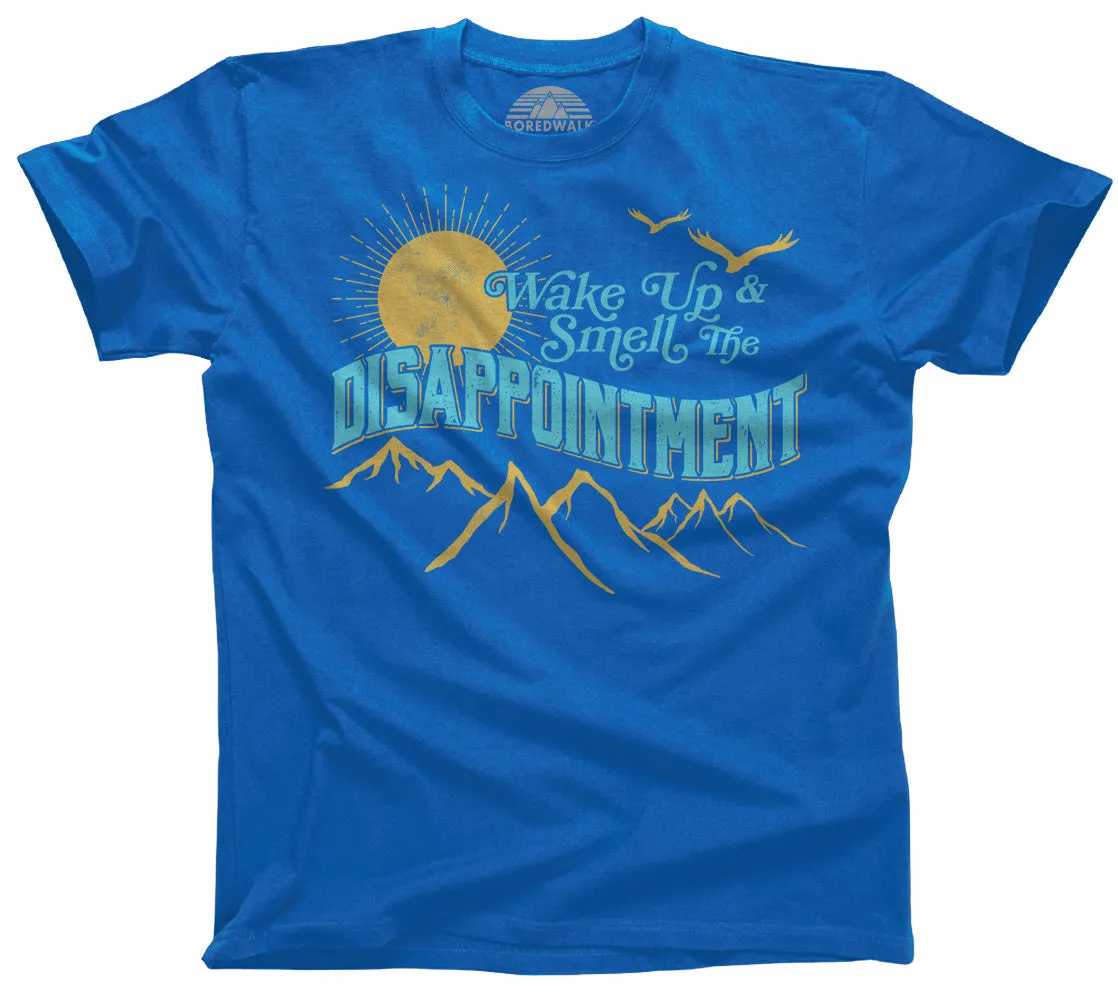 Men's Wake Up And Smell The Disappointment T-Shirt