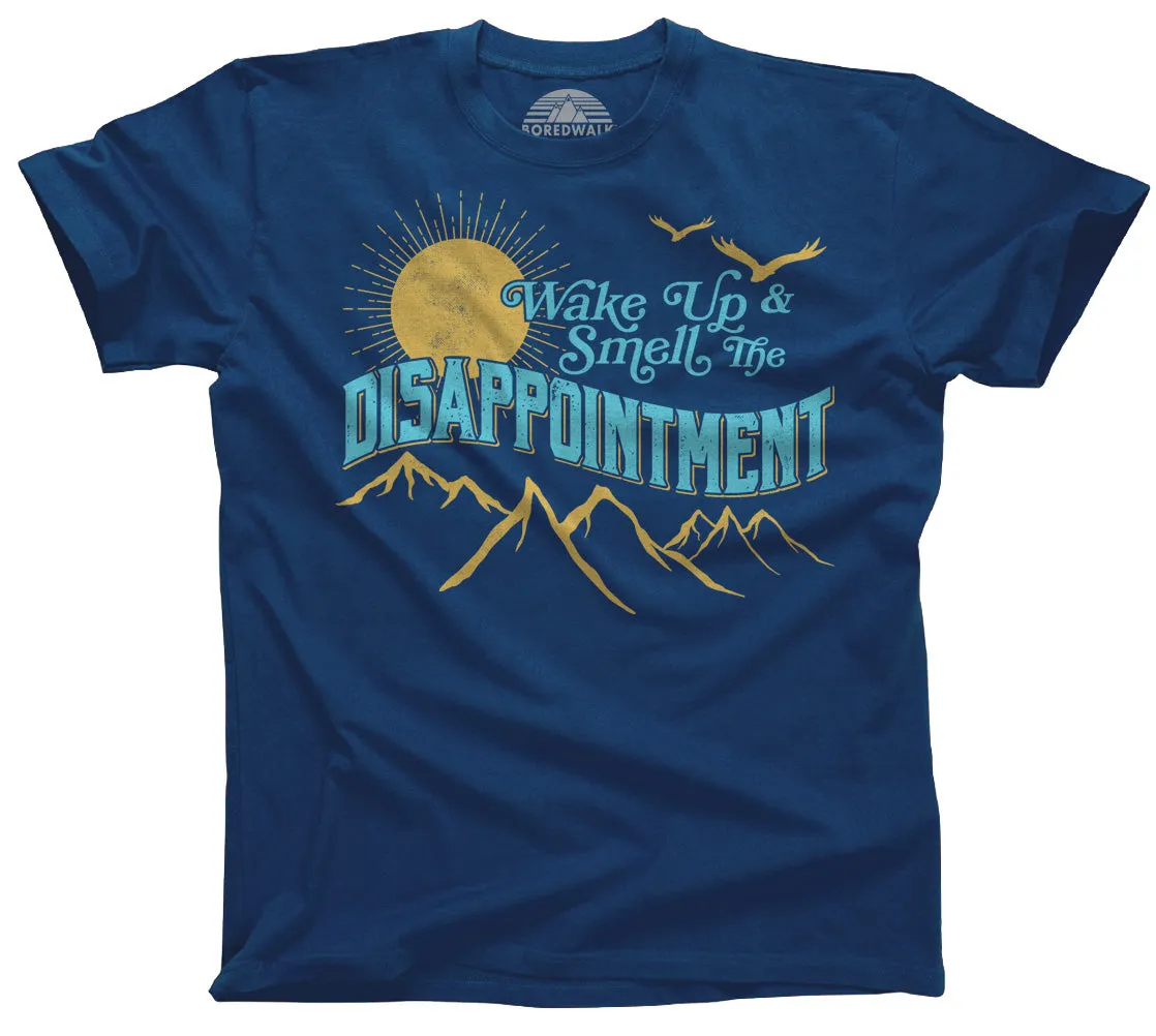 Men's Wake Up And Smell The Disappointment T-Shirt