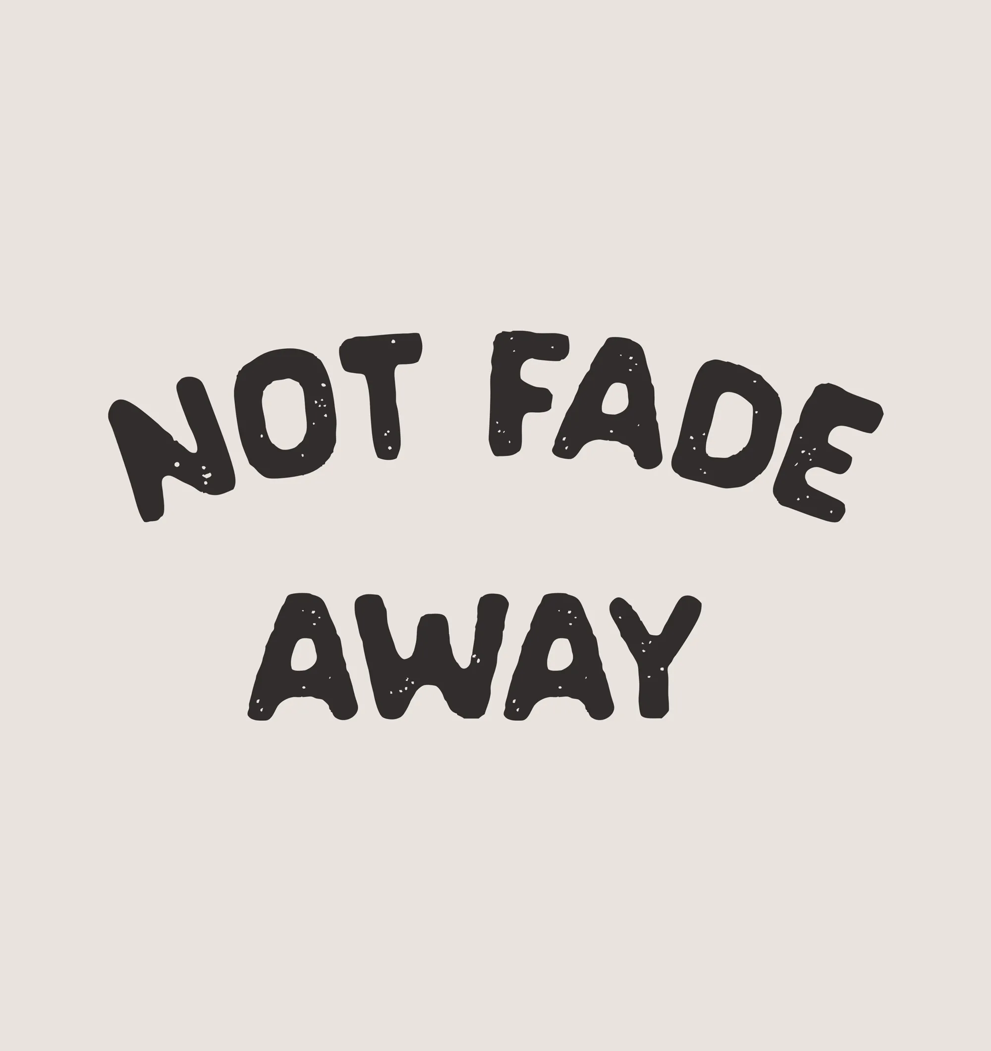 Not Fade Away, V2