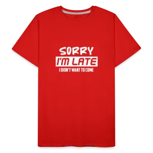 "Sorry I'm Late": Premium Triblend Tee for Fashionably Late Humor Enthusiasts