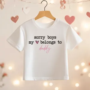 Sorry Boys My Heart Belongs To Daddy Valentines Toddler & Kids T Shirt